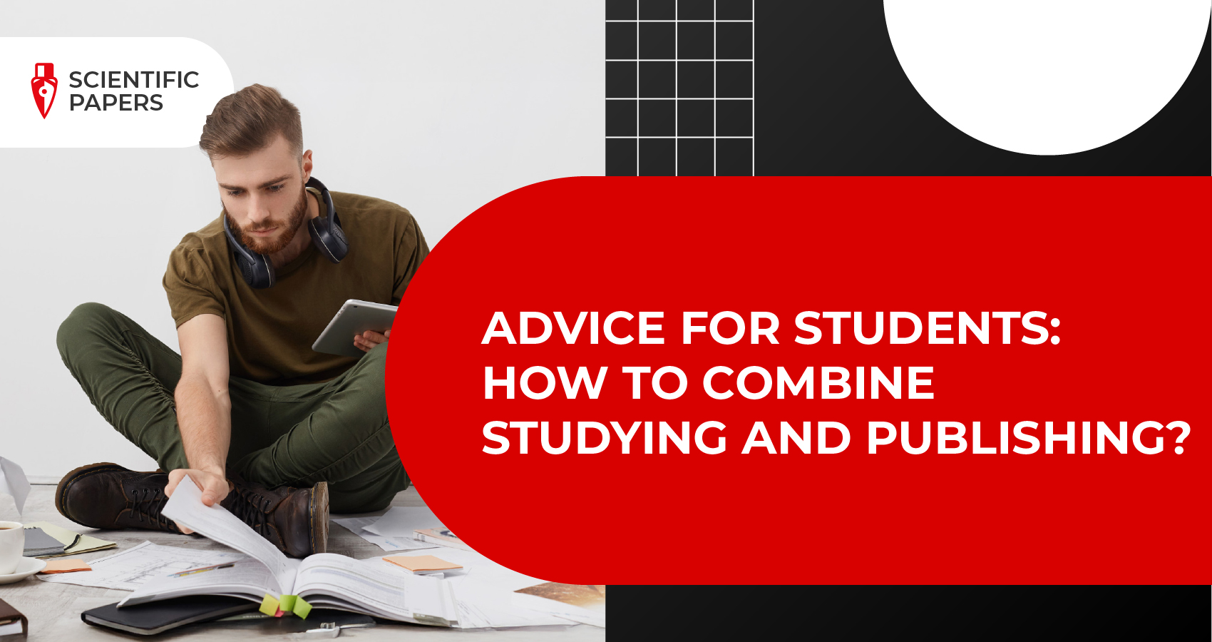 Advice for students: how to combine studying and publishing?