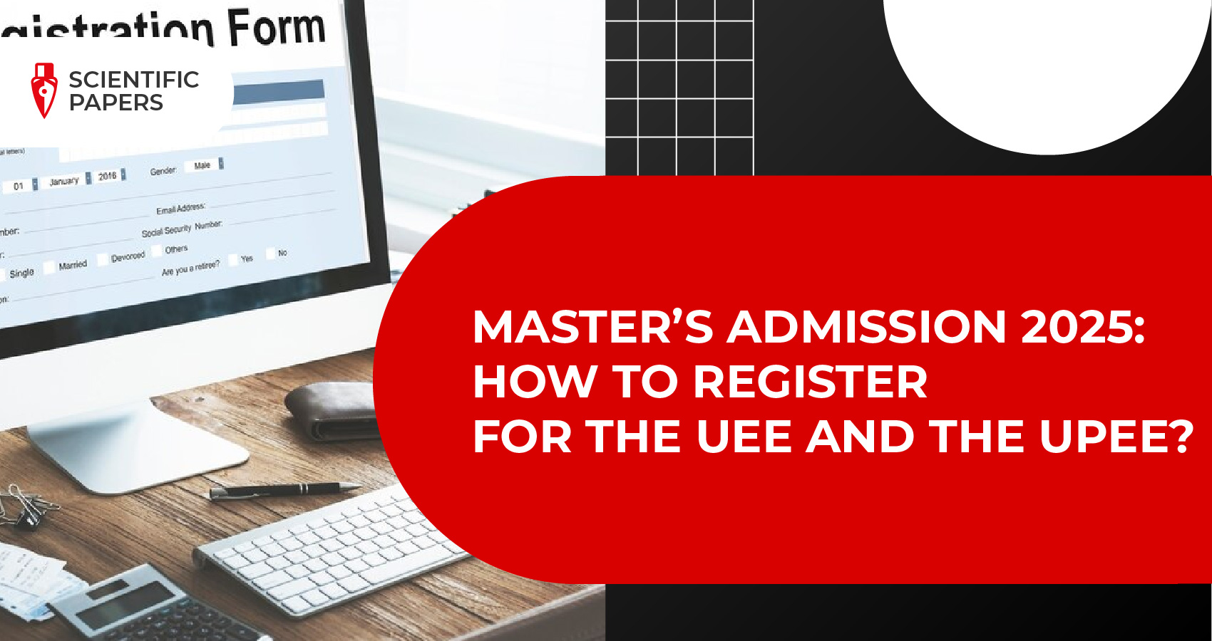 Master’s Admission 2025: How to Register for the UEE and the UPEE?